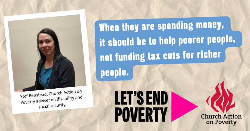 A headshot of Stef Benstead ,with a quote: "When they are spending money, it should be to help poorer people, not funding tax cuts for richer people."
