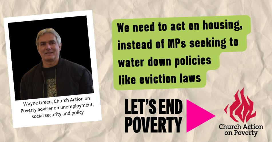 A headshot of Wayne Green, with the quote: "We need to act on housing, instead of MPs seeking to water down policies like evictions laws."