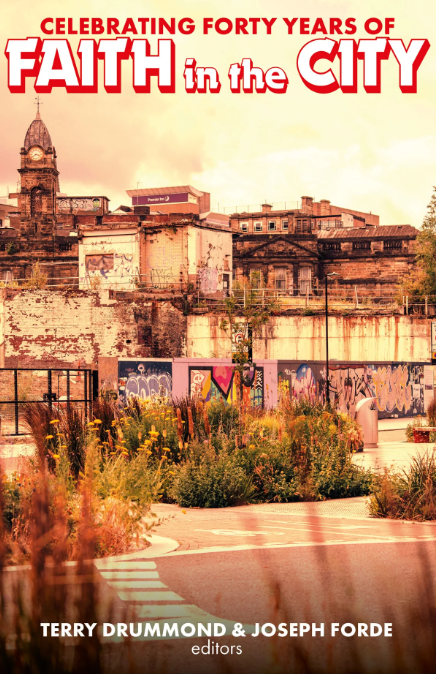 A book cover, reading Celebrating Forty Years of Faith In The City